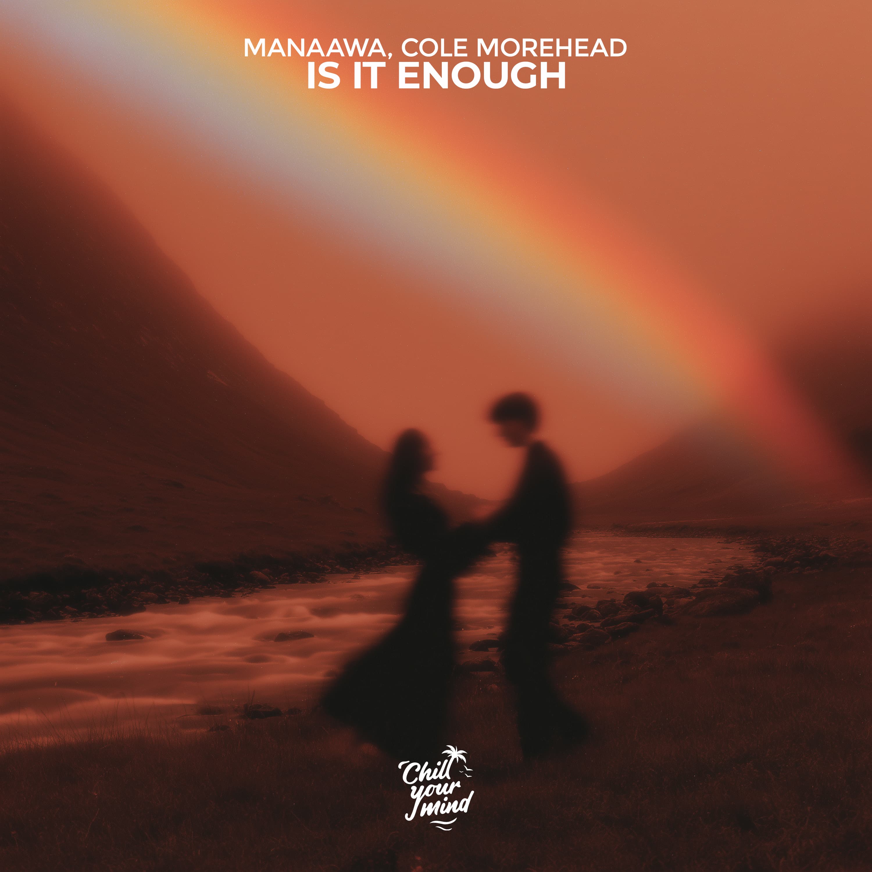 Is It Enough — Manaawa & Cole Morehead